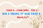 Bài 4 trang 77 SGK Toán 8 tập 1 Cánh Diều